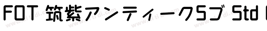 FOT 筑紫アンティークSゴ Std B字体转换
